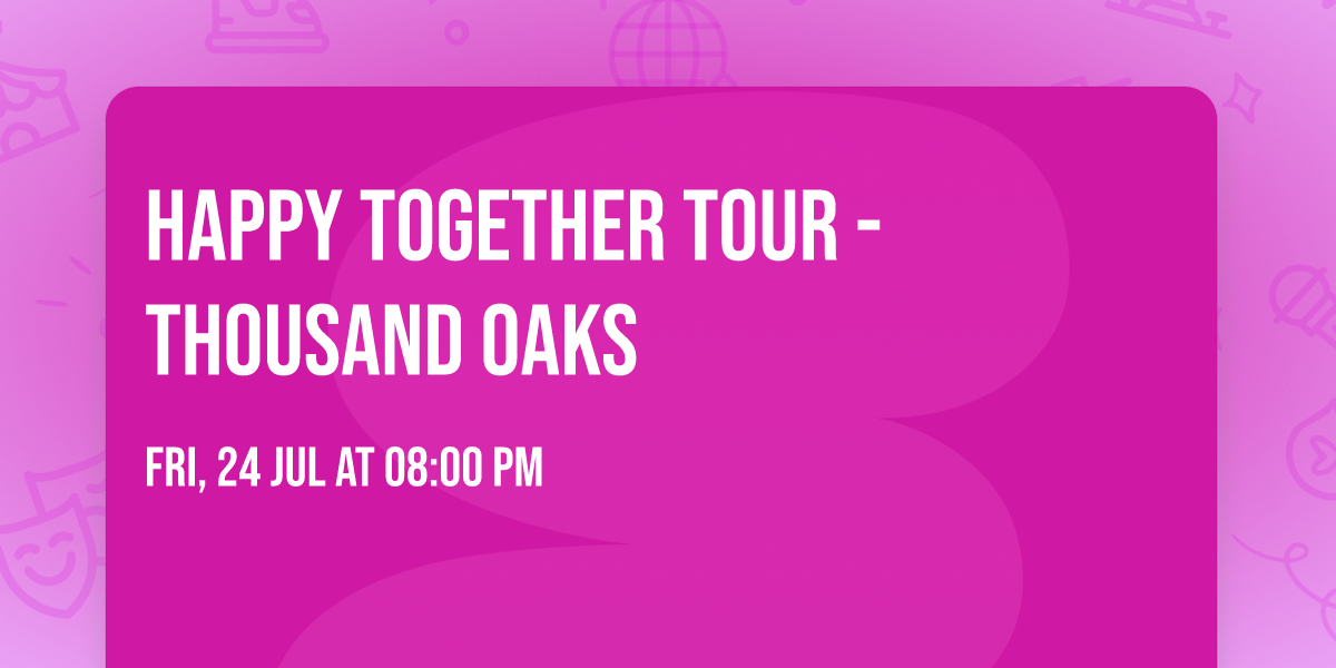 Happy Together Tour - Thousand Oaks