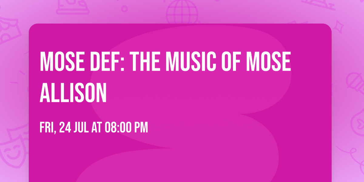 Mose Def: The Music of Mose Allison