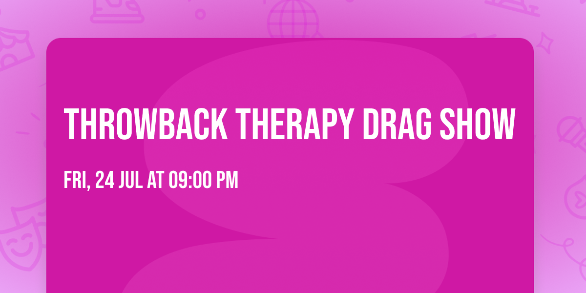Throwback Therapy Drag Show