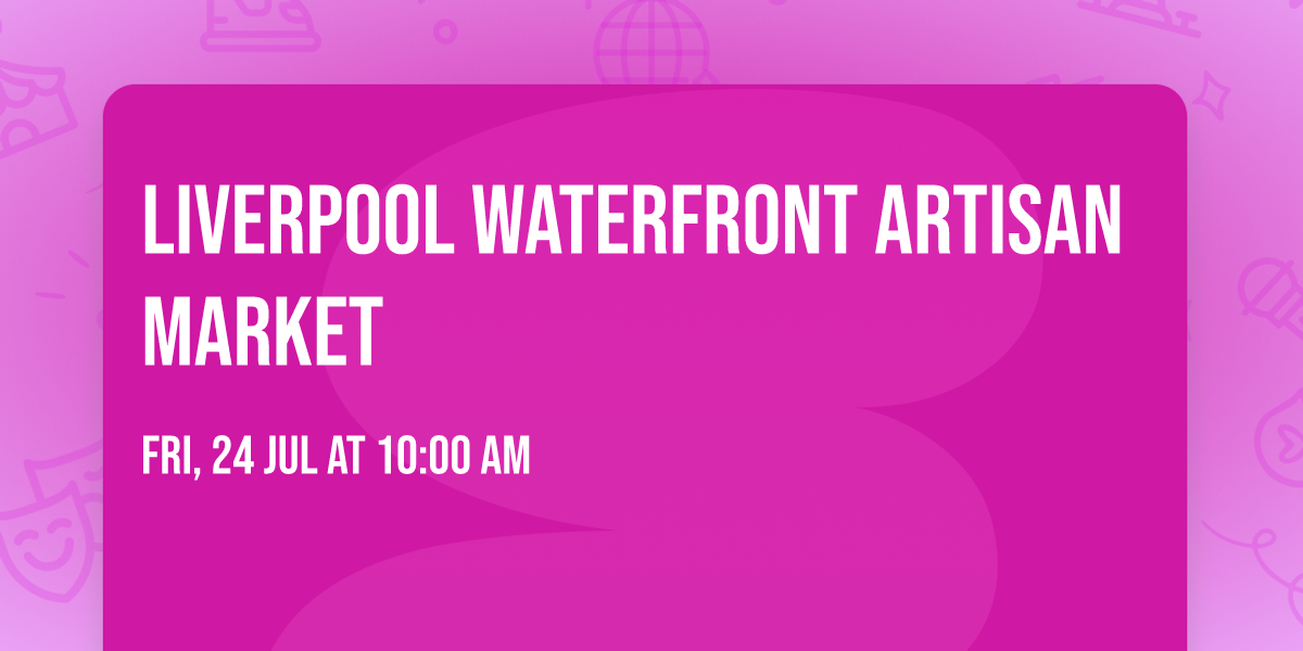 Liverpool Waterfront Artisan Market
