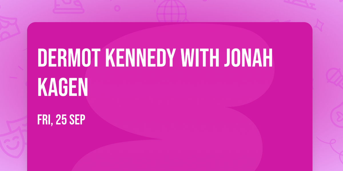 Dermot Kennedy with Jonah Kagen