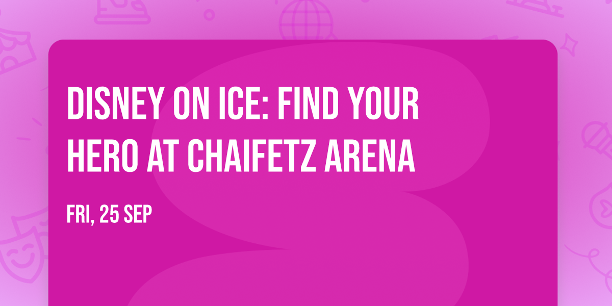 Disney On Ice: Find Your Hero at Chaifetz Arena