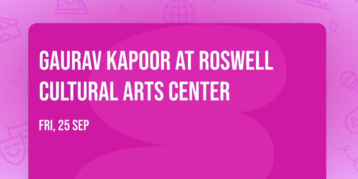 Gaurav Kapoor at Roswell Cultural Arts Center