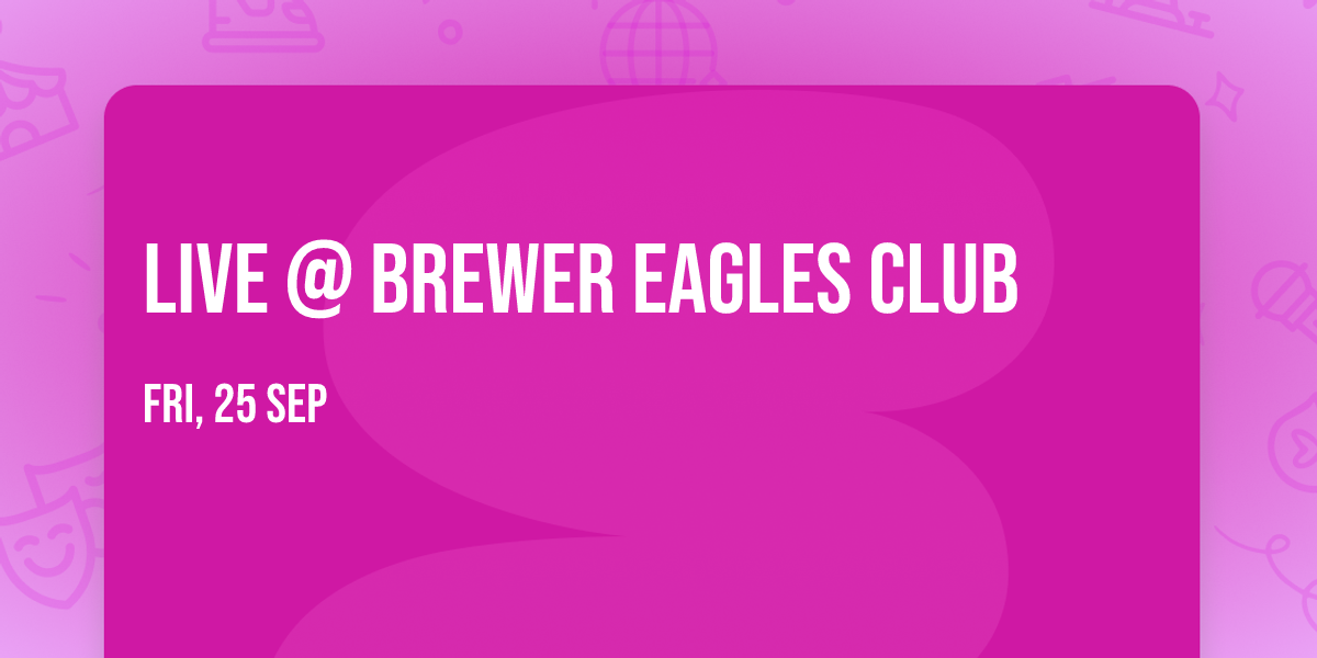 LIVE @ Brewer Eagles Club