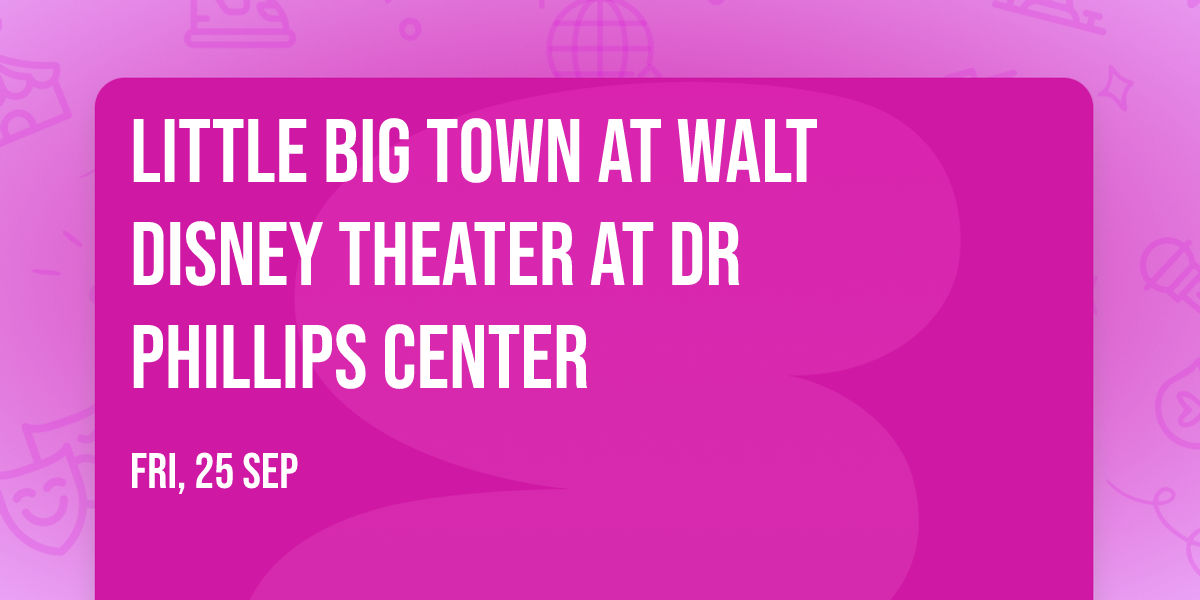 Little Big Town at Walt Disney Theater at Dr Phillips Center
