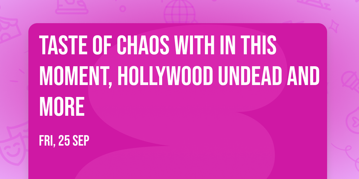 Taste of Chaos with In This Moment, Hollywood Undead and more