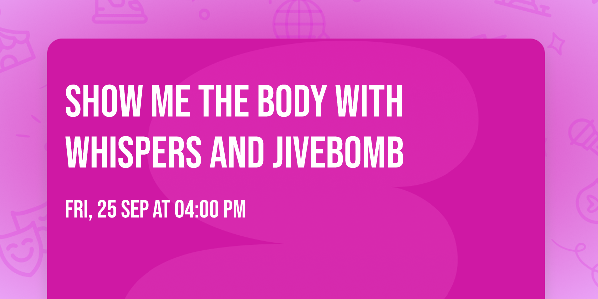 Show Me The Body with Whispers and Jivebomb