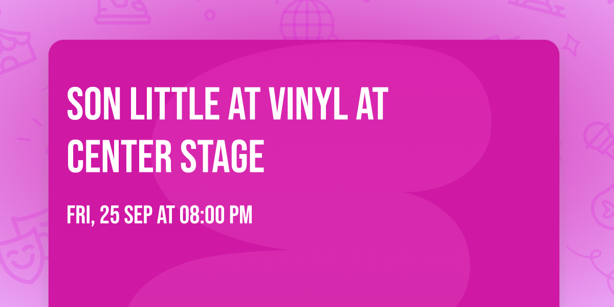 Son Little at Vinyl at Center Stage