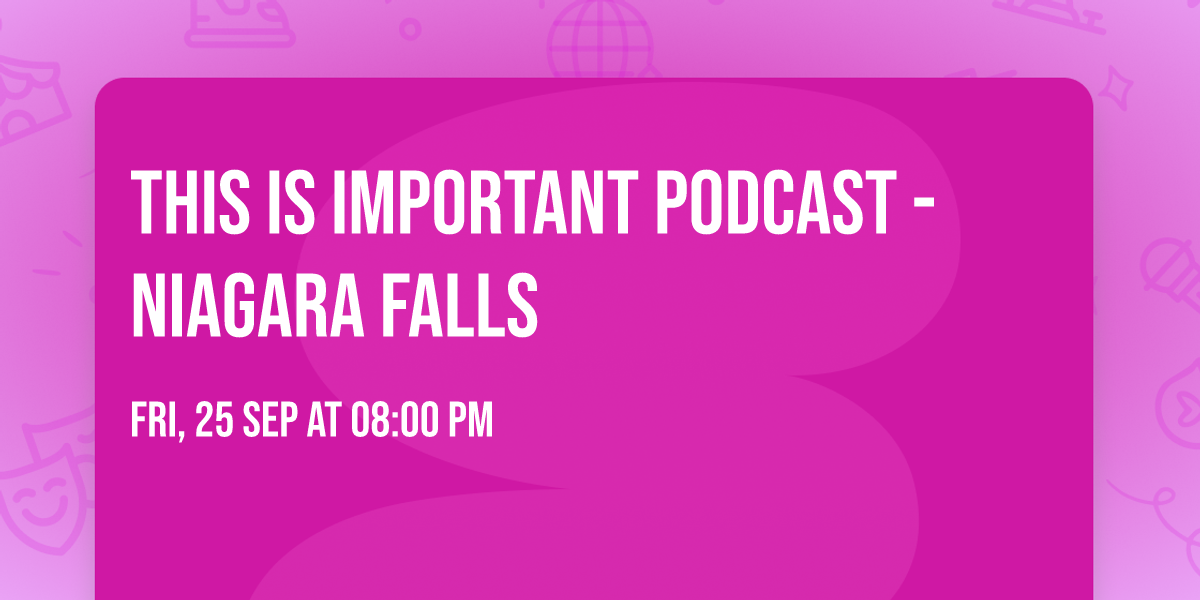 This Is Important Podcast - Niagara Falls