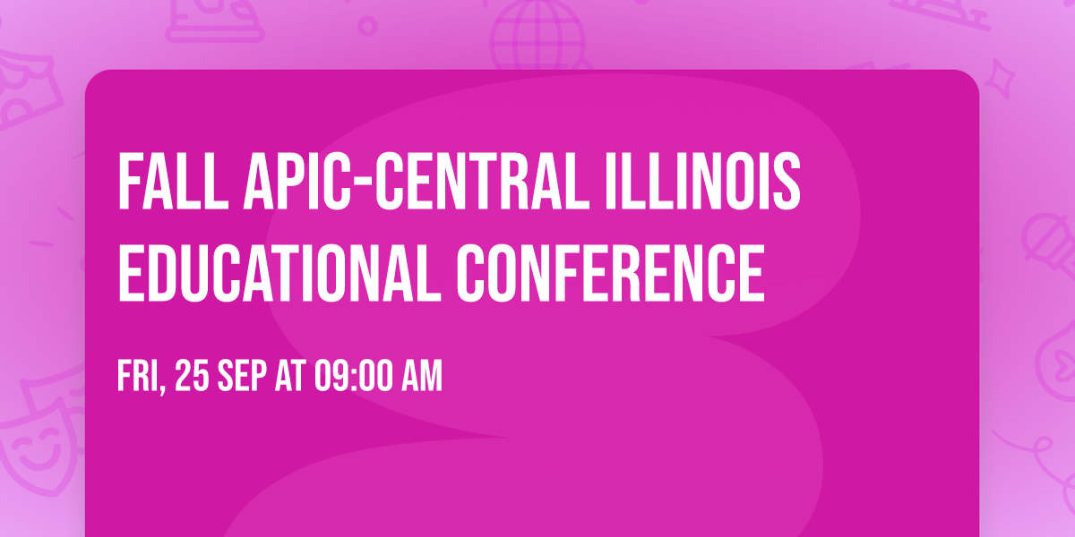 Fall APIC-Central Illinois Educational Conference