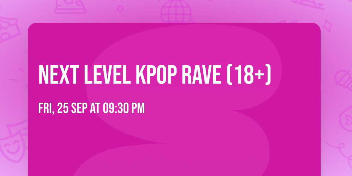Next Level KPop Rave (18+)