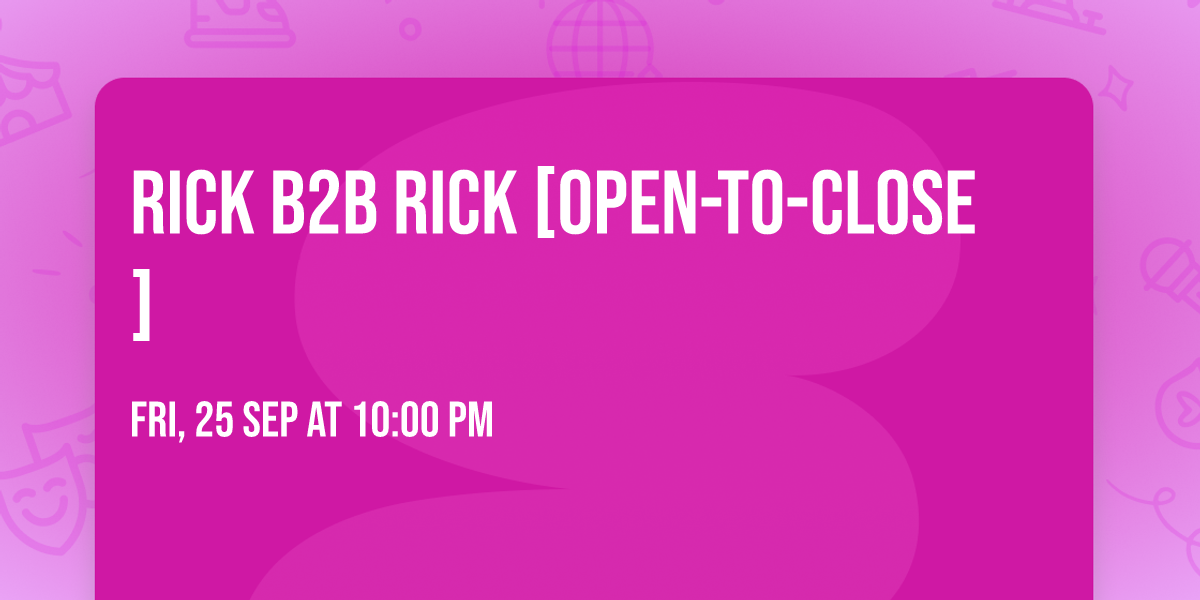 Rick B2B Rick [open-to-close]