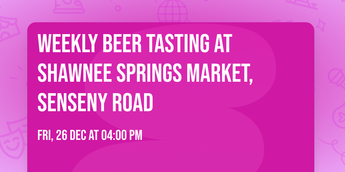 Weekly Beer Tasting at Shawnee Springs Market, Senseny Road