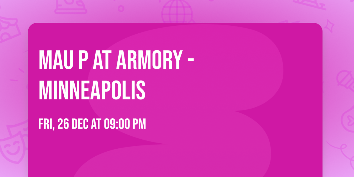 Mau P at Armory - Minneapolis
