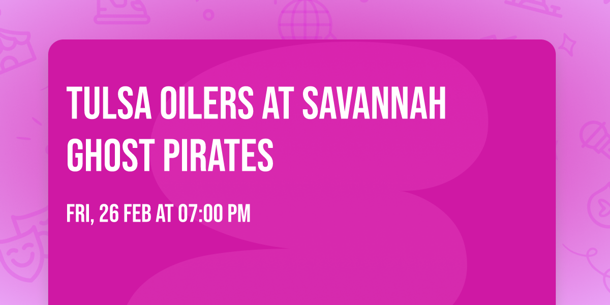 Tulsa Oilers at Savannah Ghost Pirates