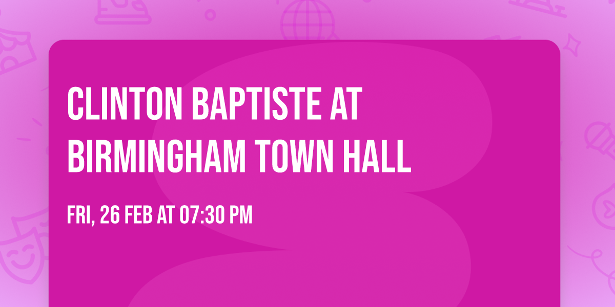 Clinton Baptiste at Birmingham Town Hall