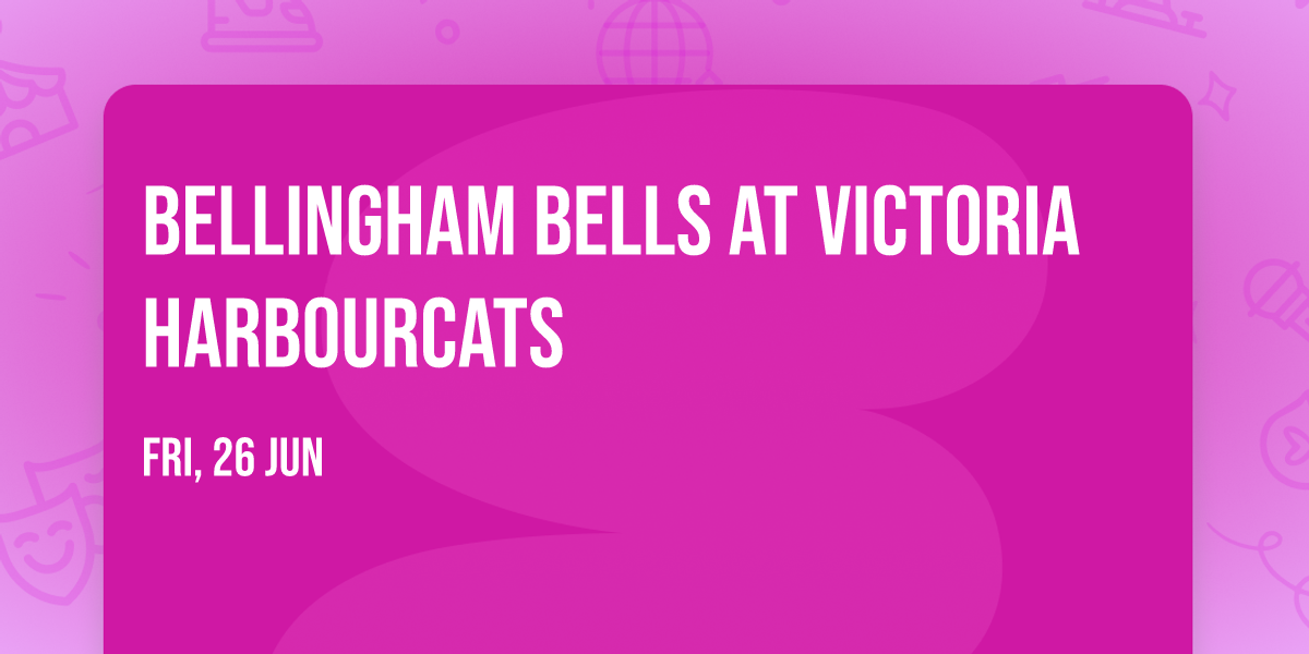 Bellingham Bells at Victoria HarbourCats