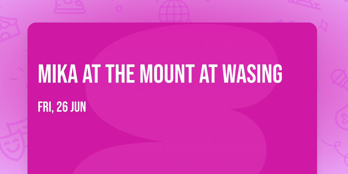 Mika at The Mount At Wasing