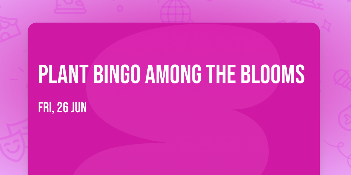 Plant Bingo Among the Blooms