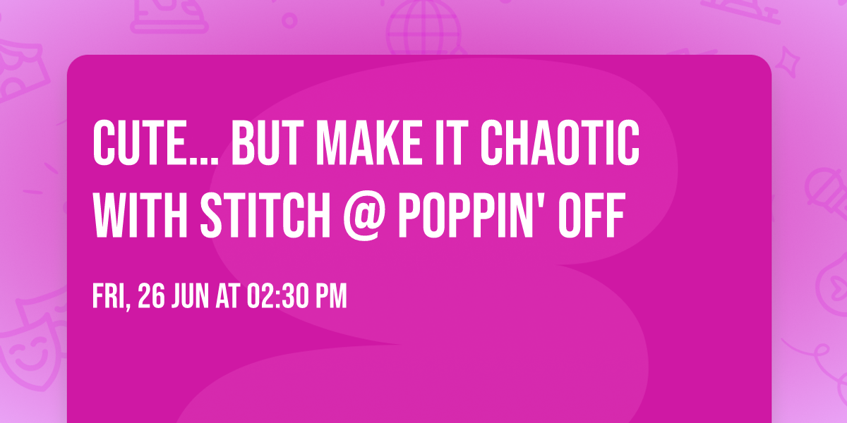 \ud83d\udc99\ud83c\udfa8 CUTE\u2026 BUT MAKE IT CHAOTIC WITH STITCH @ POPPIN' OFF \ud83c\udfa8\ud83d\udc99