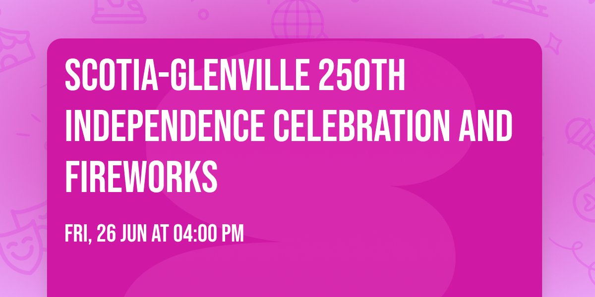 Scotia-Glenville 250th Independence Celebration and Fireworks