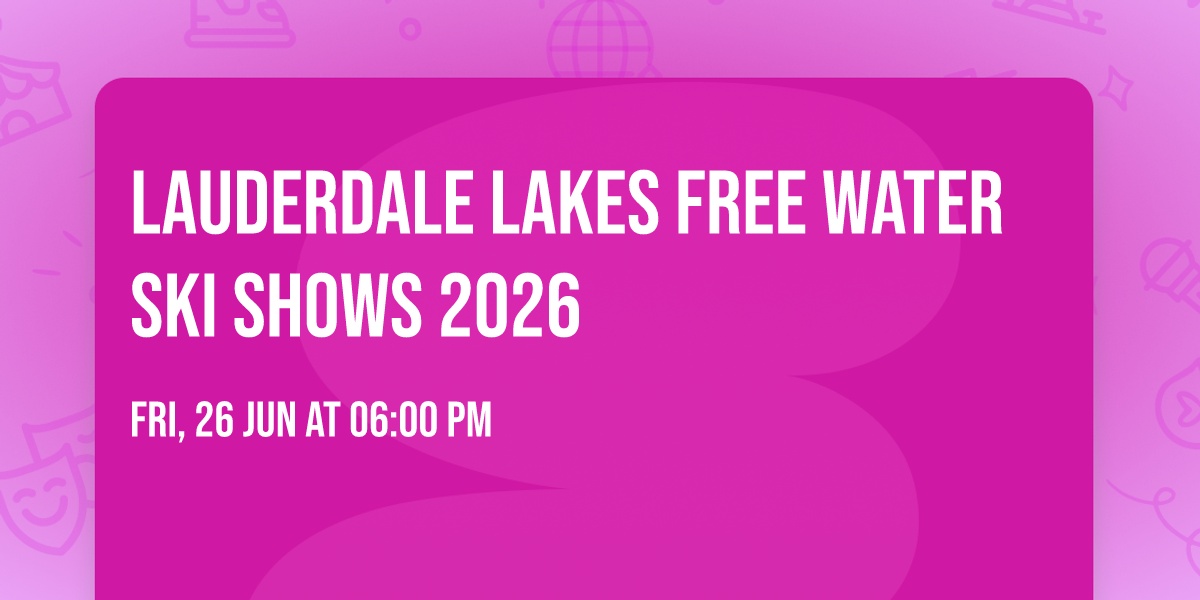Lauderdale Lakes FREE Water Ski Shows 2026