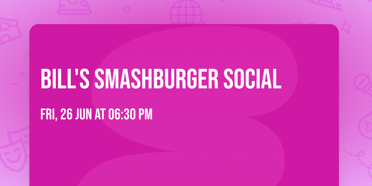 Bill's Smashburger Social