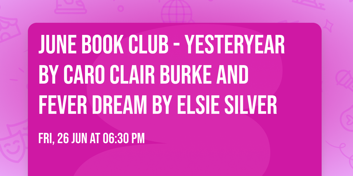 June Book Club - Yesteryear by Caro Clair Burke and Fever Dream by Elsie Silver