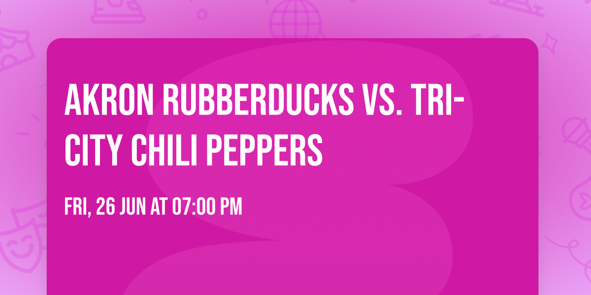 Akron Rubberducks vs. Tri-City Chili Peppers
