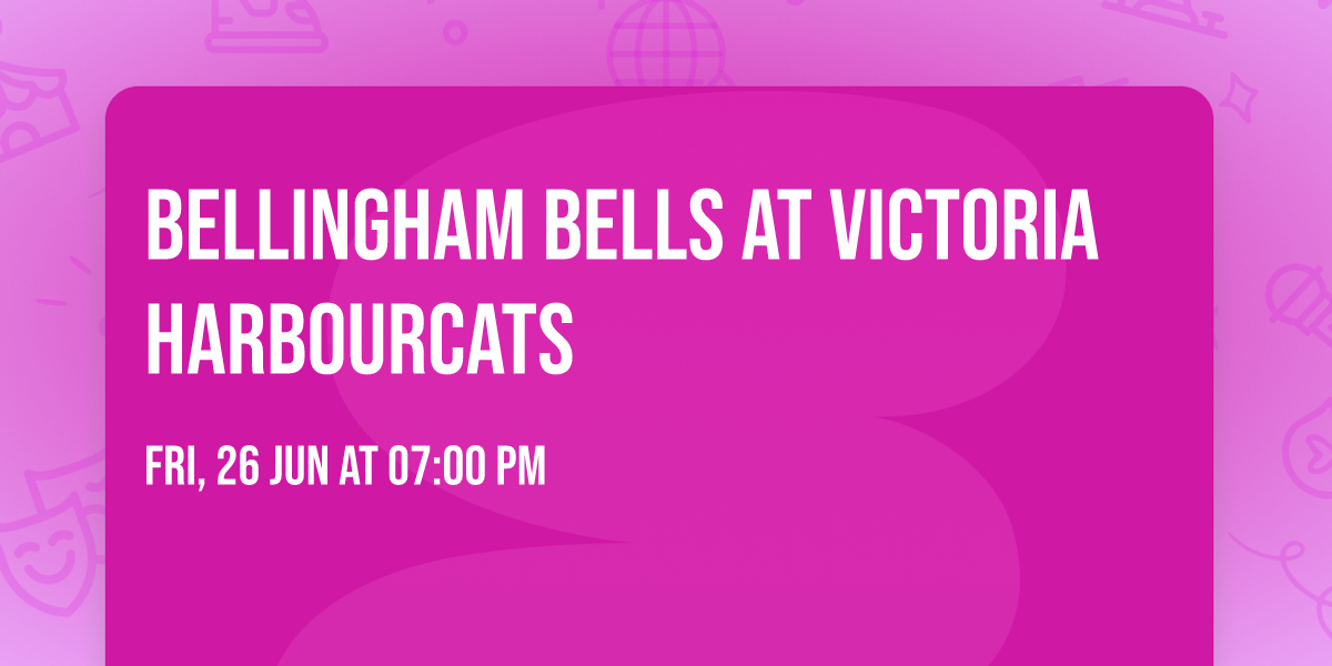 Bellingham Bells at Victoria HarbourCats