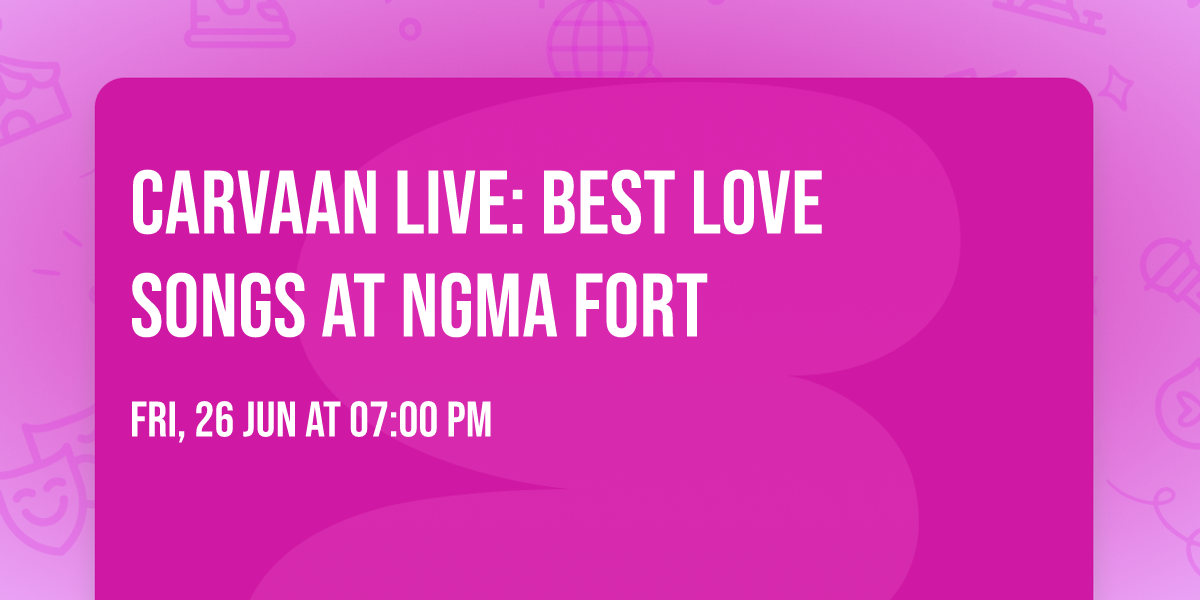 Carvaan Live: Best Love Songs at NGMA Fort