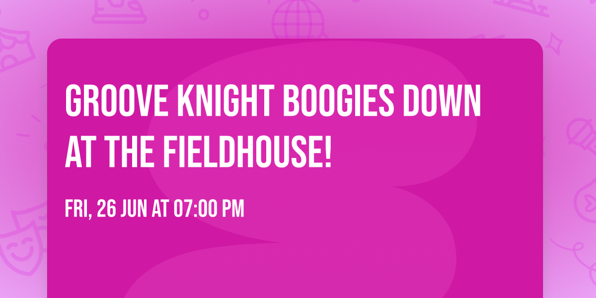 Groove Knight boogies down at the Fieldhouse!