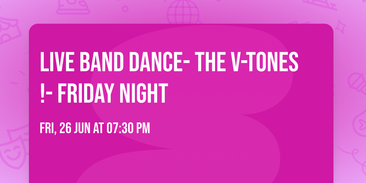 Live Band Dance- The V-Tones!- Friday Night
