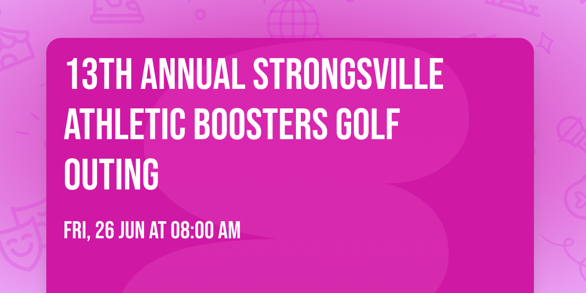 13th Annual Strongsville Athletic Boosters Golf Outing