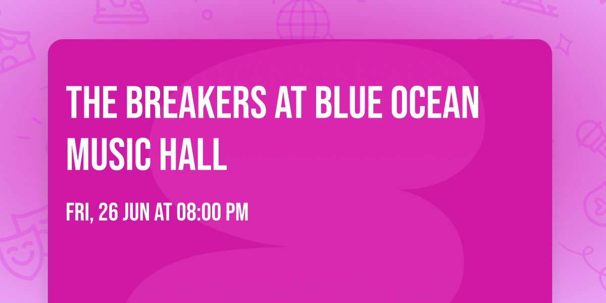 The Breakers at Blue Ocean Music Hall