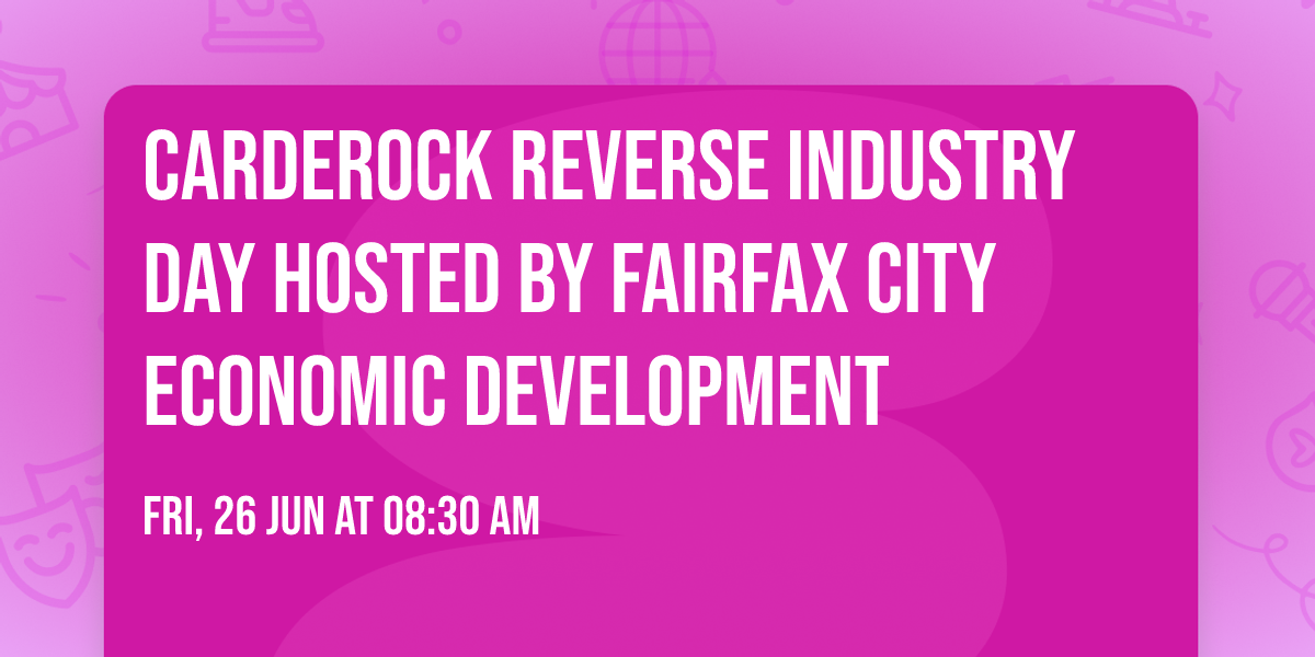Carderock Reverse Industry Day Hosted by Fairfax City Economic Development