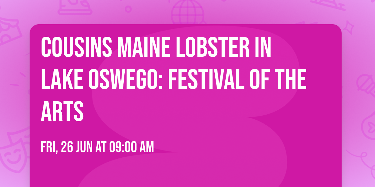 Cousins Maine Lobster in Lake Oswego: Festival of the Arts