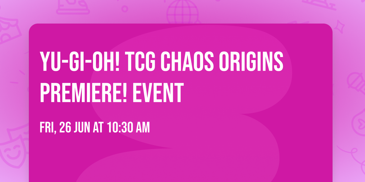 Yu-Gi-Oh! TCG Chaos Origins Premiere! Event