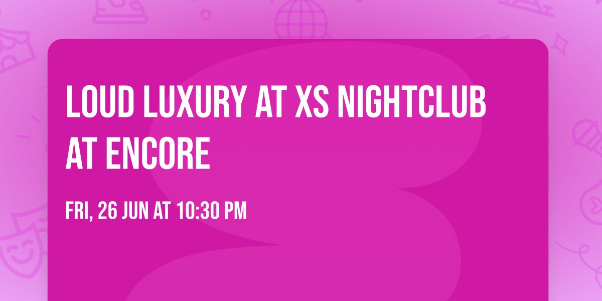 Loud Luxury at XS Nightclub at Encore