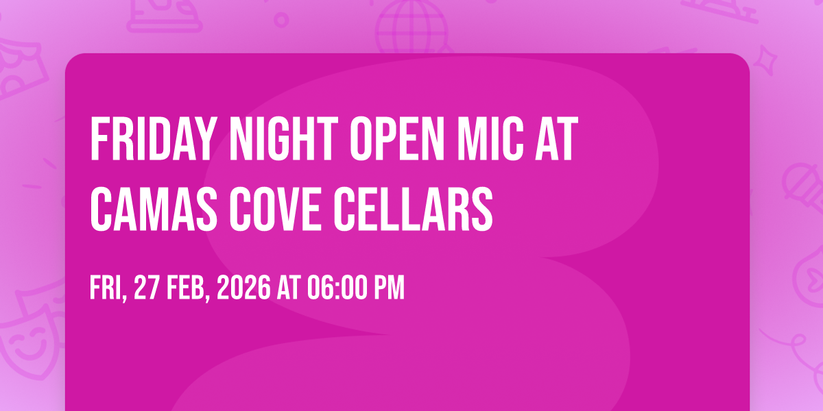 Friday Night Open Mic at Camas Cove Cellars