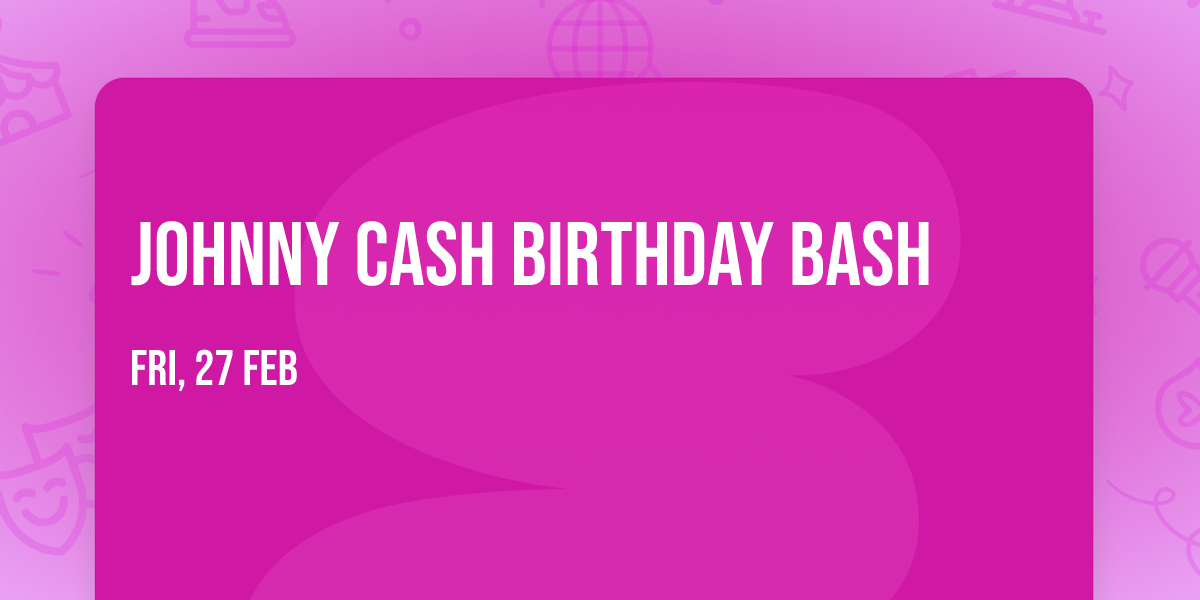 Johnny Cash Birthday Bash