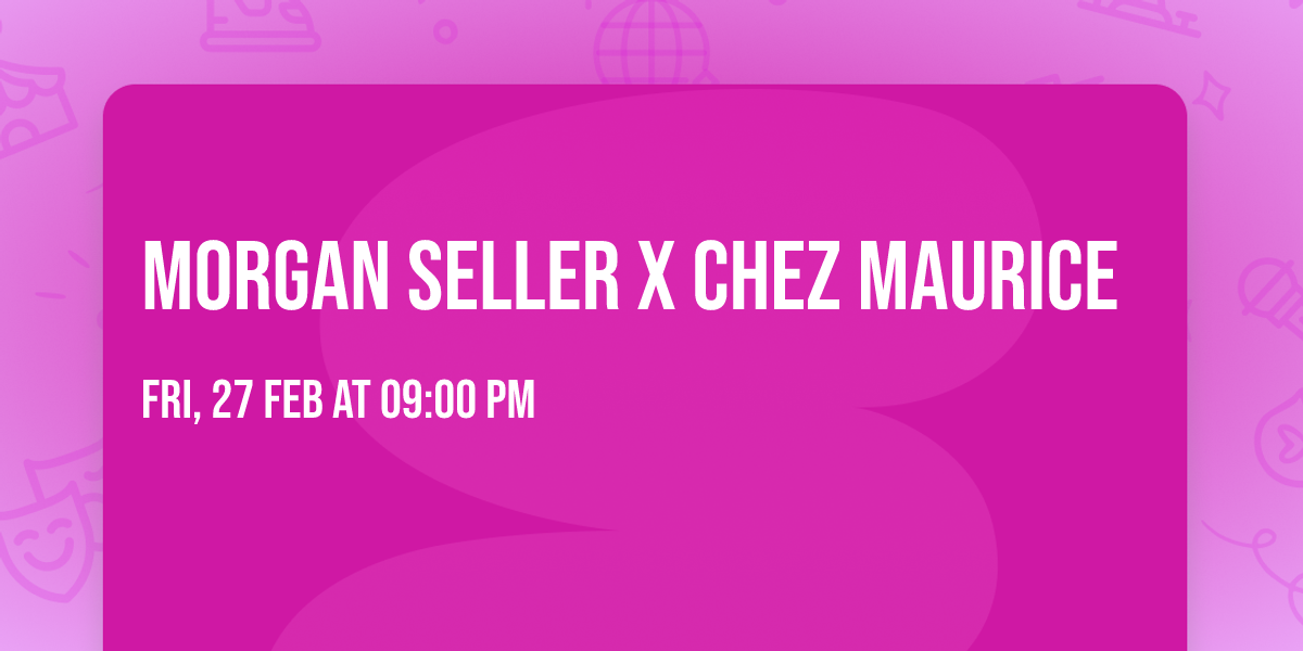 Morgan Seller X Chez Maurice
