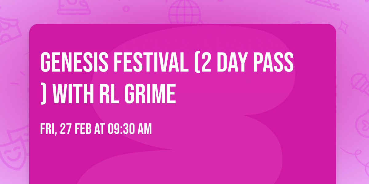 GENESIS Festival (2 Day Pass) with RL Grime