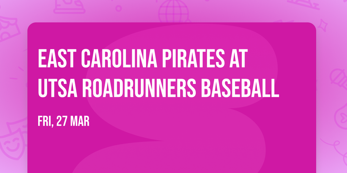 East Carolina Pirates at UTSA Roadrunners Baseball