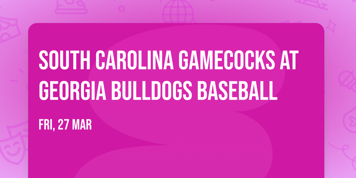 South Carolina Gamecocks at Georgia Bulldogs Baseball