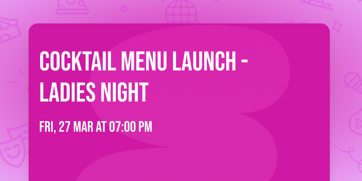 Cocktail Menu Launch - Ladies Night