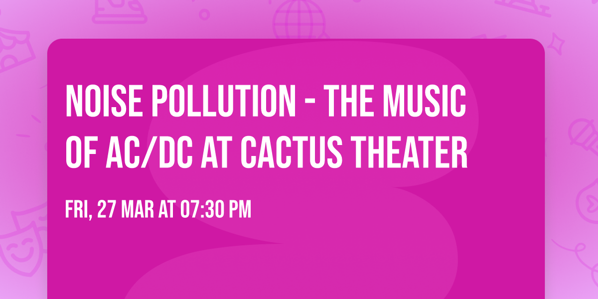 Noise Pollution - The Music of AC\/DC at Cactus Theater