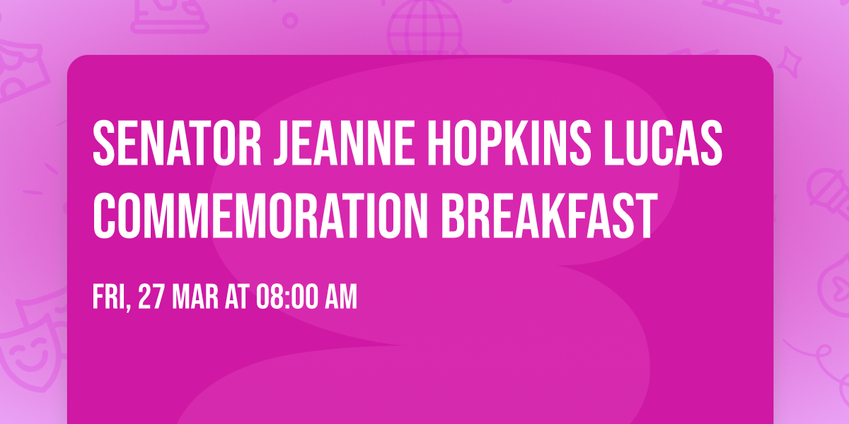 Senator Jeanne Hopkins Lucas Commemoration Breakfast