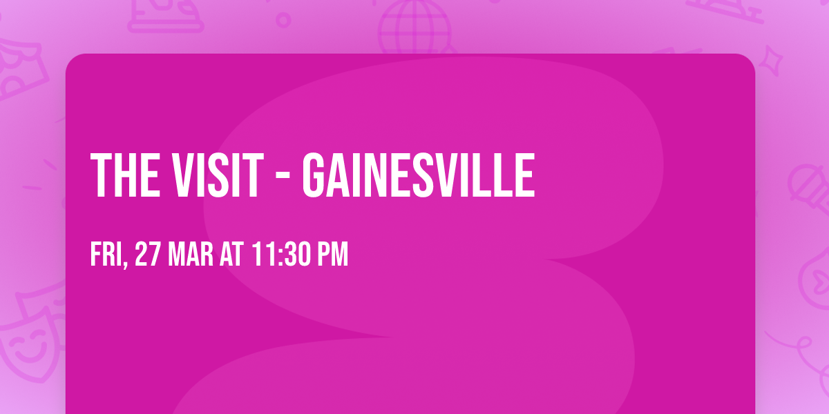 The Visit - Gainesville