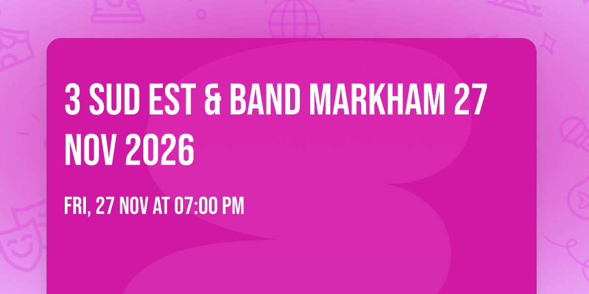 3 SUD EST & BAND MARKHAM 27 Nov 2026